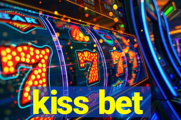 kiss bet